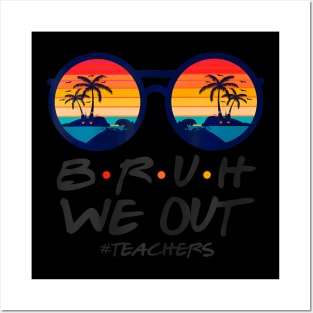 Retro End Of School Year Teacher Summer Bruh We Out Teachers Posters and Art